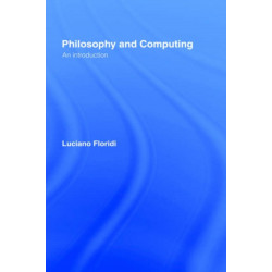 Philosophy and Computing: An Introduction
