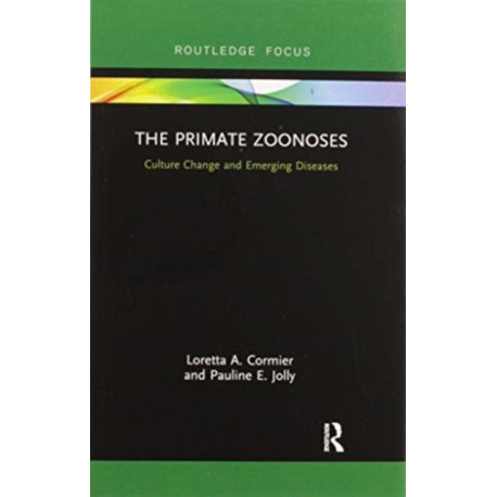 The Primate Zoonoses: Culture Change and Emerging Diseases