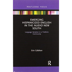 Emerging Hispanicized English in the Nuevo New South: Language Variation in a Triethnic Community