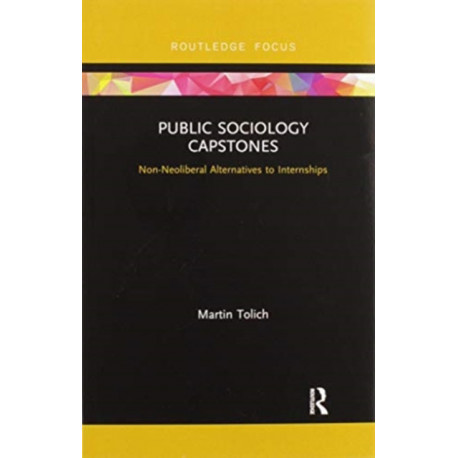 Public Sociology Capstones: Non-Neoliberal Alternatives to Internships