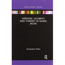 Heroism, Celebrity and Therapy in Nurse Jackie