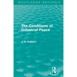 The Conditions of Industrial Peace (Routledge Revivals)