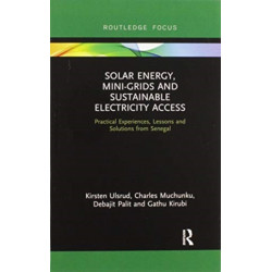 Solar Energy, Mini-grids and Sustainable Electricity Access: Practical Experiences, Lessons and Solutions from Senegal