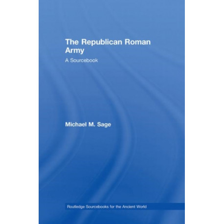 The Republican Roman Army: A Sourcebook