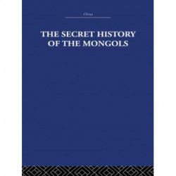 The Secret History of the Mongols: And Other Pieces