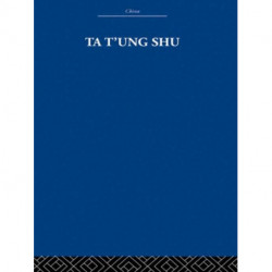 Ta t'ung Shu: The One-World Philosophy of K'ang Yu-wei