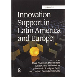 Innovation Support in Latin America and Europe: Theory, Practice and Policy in Innovation and Innovation Systems