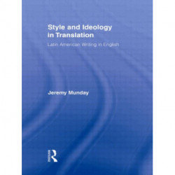 Style and Ideology in Translation: Latin American Writing in English