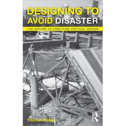 Designing To Avoid Disaster: The Nature of Fracture-Critical Design