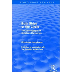 Both Sides of the Circle: The Autobiography of Christmas Humphreys