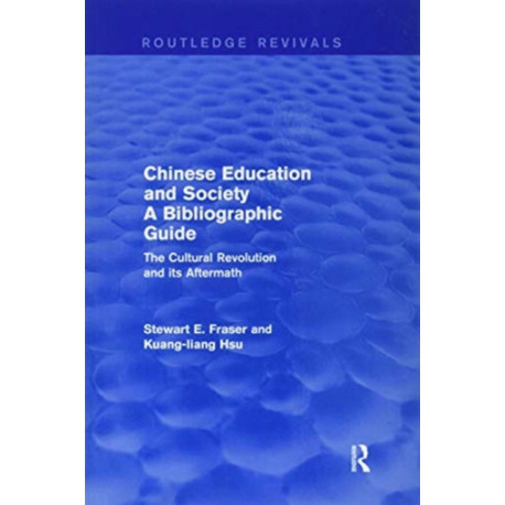 Chinese Education and Society A Bibliographic Guide: A Bibliographic Guide