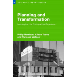 Planning and Transformation: Learning from the Post-Apartheid Experience