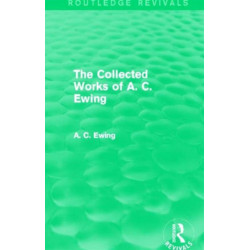 A.C. Ewing Collected Works (Routledge Revivals)