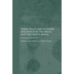 Trade Policy and Economic Integration in the Middle East and North Africa: Economic Boundaries in Flux