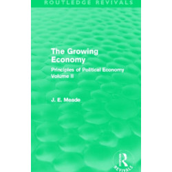 The Growing Economy: Principles of Political Economy Volume II