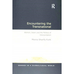 Encountering the Transnational: Women, Islam and the Politics of Interpretation