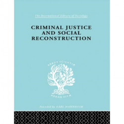Criminal Justice and Social Reconstruction
