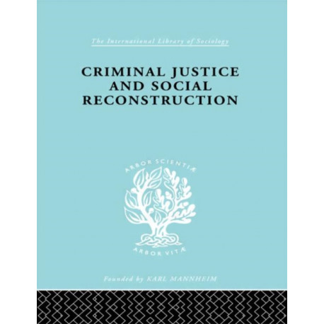 Criminal Justice and Social Reconstruction