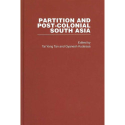 Partition and Post-Colonial South Asia: A Reader