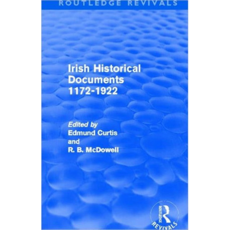 Irish Historical Documents, 1172-1972 (Routledge Revivals)