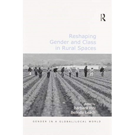 Reshaping Gender and Class in Rural Spaces