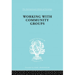 Working Comm Groups Ils 198: Using Community Development as a Method of Social Work ILS 198