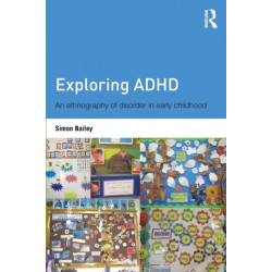 Exploring ADHD: An ethnography of disorder in early childhood