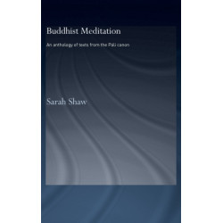 Buddhist Meditation: An Anthology of Texts from the Pali Canon