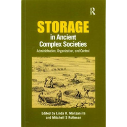 Storage in Ancient Complex Societies: Administration, Organization, and Control