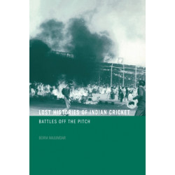 Lost Histories of Indian Cricket: Battles Off the Pitch