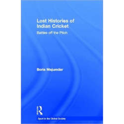 Lost Histories of Indian Cricket: Battles Off the Pitch