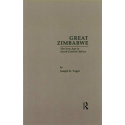 Great Zimbabwe: The Iron Age of South Central Africa