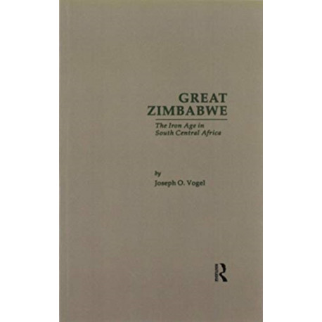 Great Zimbabwe: The Iron Age of South Central Africa