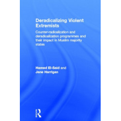 Deradicalising Violent Extremists: Counter-Radicalisation and Deradicalisation Programmes and their Impact in Muslim Majority States