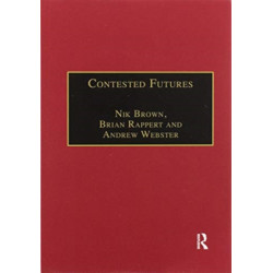 Contested Futures: A Sociology of Prospective Techno-Science