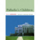 Palladio's Children: Essays on Everyday Environment and the Architect