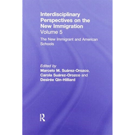 The New Immigrants and American Schools: Interdisciplinary Perspectives on the New Immigration