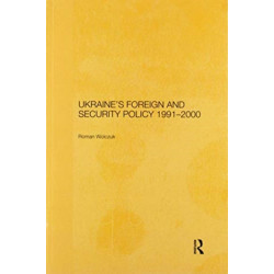 Ukraine's Foreign and Security Policy 1991-2000