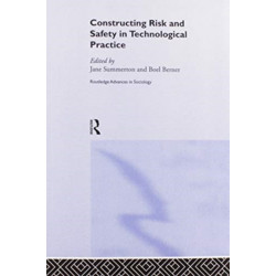 Constructing Risk and Safety in Technological Practice