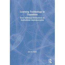 Learning Technology in Transition: from Individual Enthusiasm to Institutional Implementation