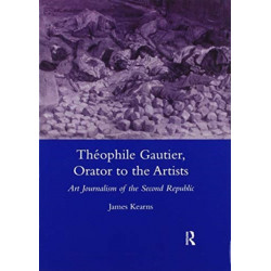 Theophile Gautier, Orator to the Artists: Art Journalism of the Second Republic