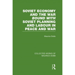 Soviet Economy and the War bound with Soviet Planning and Labour: Four Studies