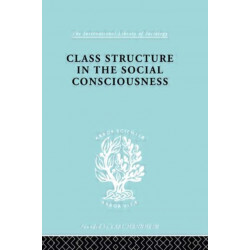 Class Structure in the Social Consciousness