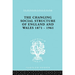 The Changing Social Structure of England and Wales