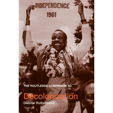 The Routledge Companion to Decolonization