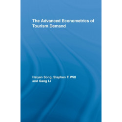 The Advanced Econometrics of Tourism Demand