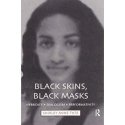 Black Skins, Black Masks: Hybridity, Dialogism, Performativity