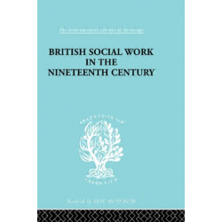 British Social Work in the Nineteenth Century