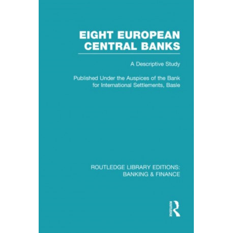 Eight European Central Banks (RLE Banking & Finance): Organization and Activities