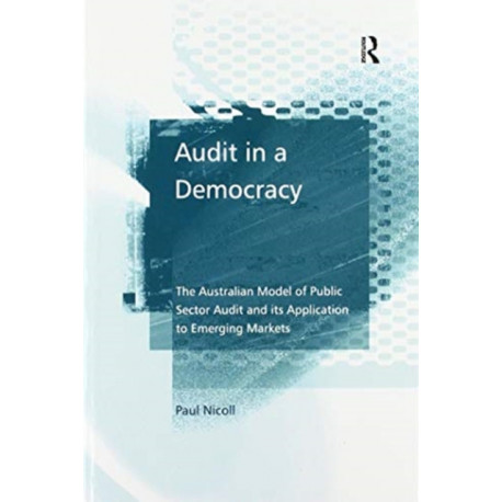 Audit in a Democracy: The Australian Model of Public Sector Audit and its Application to Emerging Markets